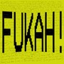 Fukah!