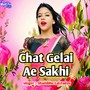 Chat Gelai Ae Sakhi