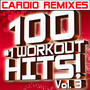 100 #1 Workout Hits! Volume 3 – Cardio Remixes