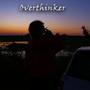 Overthinker (Explicit)