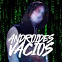 Androides Vacíos