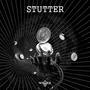 Stutter