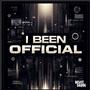 I Been Official (feat. OTG AyyePee) [Explicit]