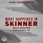 What Happened In Skinner Vol II (Original Podcast Soundtrack)