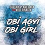 Obi Agyi, Obi Girl (feat. Kofi Kinaata)