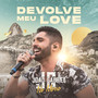 Devolve Meu Love (Ao Vivo No Rio De Janeiro / 2019)