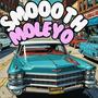 SMOOTH MOLEYO (feat. ReallyJake? & Moleyo) [Explicit]