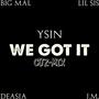 We Got It (feat. Deasia, LiL SiS, Big Mal & J.M.)