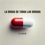 La Droga De Todas Las Drogas