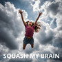 Squash My Brain