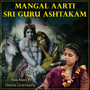 Mangal Aarti - Sri Guru Ashtakam