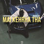 Mai Kehrha Tha (Explicit)