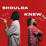 SHOULDA KNEW (feat. Heavy Crownz)