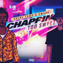 Chappin Too Sweet (Explicit)