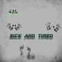 Sick and Tired (Explicit)