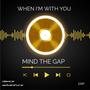 When I'm with you (Radio Edit)