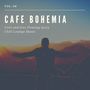 Cafe Bohemia - Cool And Free Flowing Jazzy Chill Lounge Music, Vol. 08