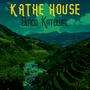 KATHE HOUSE