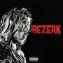 Bezerk (Explicit)