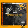 Playing With Fire (Explicit)