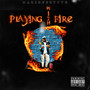 Playing With Fire (Explicit)