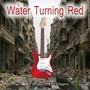 Water Turning Red