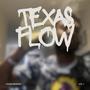 Texas Flow (Explicit)