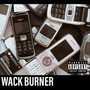 Wack Burner (Explicit)