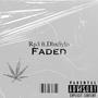Faded (feat. DbxSylo) [Explicit]