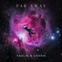 Far away (feat. Ussem) [Explicit]