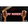 My Moment (Explicit)