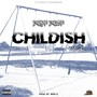 Childish (feat. AP.9) [Explicit]