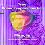 True Friend#superimportant