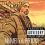 Numb Ya Brain (Explicit)