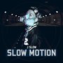 Slow Motion