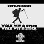 Walk Wit A Stick (Explicit)