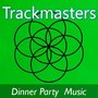 Trackmasters: Dinner Party Music