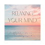 Relaxing Your Mind