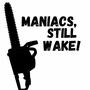 Maniacs, Still Wake! (Explicit)