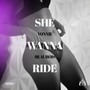 She Wanna Ride