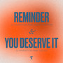Reminder (feat. Deon Kipping) / You Deserve It (feat. Cecily)