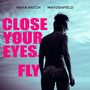 Close Your Eyes. Fly