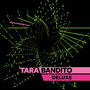 Tara Bandito (Deluxe) [Explicit]