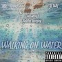 Walking on Water (Explicit)