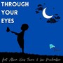 Through Your Eyes (feat. Alivia, Kris Towne & Lew Michaelson)