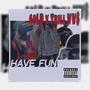 Have Fun (feat. GG$ Trill VV$)