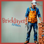 Bricklayer Anthem