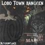 Lobo Town Banggen (Explicit)