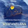 SIYAFANELANA (feat. Mvelasi, Tonic Avenue, Privilegend, Mfundo & Pava Rottiey)