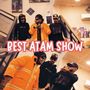 BEST ATAM SHOW (Explicit)